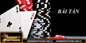 Bài Tấn – Hướng Dẫn Chi Tiết Và Cách Chơi Hiệu Quả