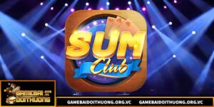 Sumclub – Cổng Game Đổi Thưởng Uy Tín Cho Người Chơi Việt